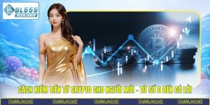 cách kiếm tiền từ crypto cho người mới