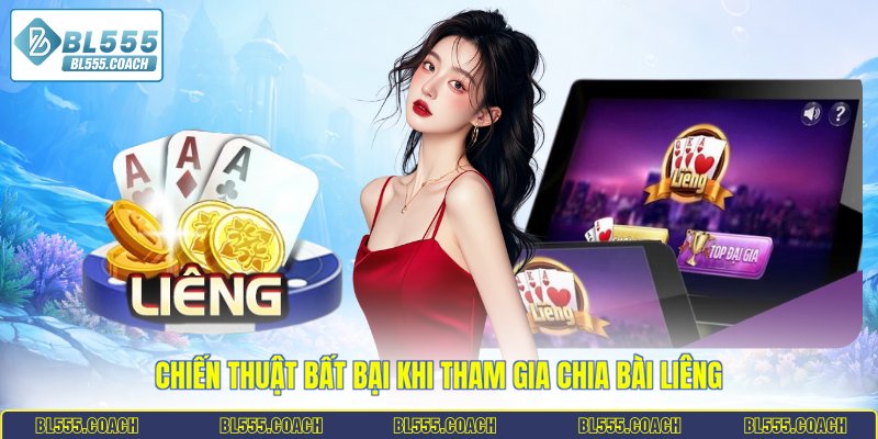 Chiến thuật bất bại khi tham gia chia bài Liêng