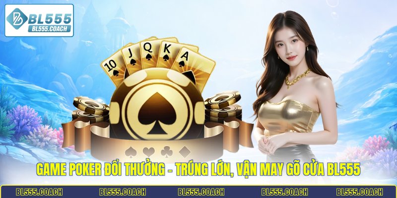game poker đổi thưởng