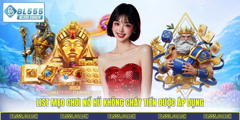 List mẹo chơi nổ hũ không cháy tiền được áp dụng