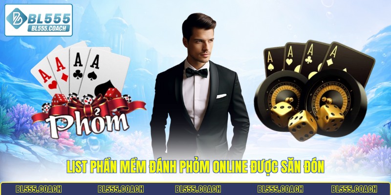 List phần mềm đánh phỏm online được săn đón