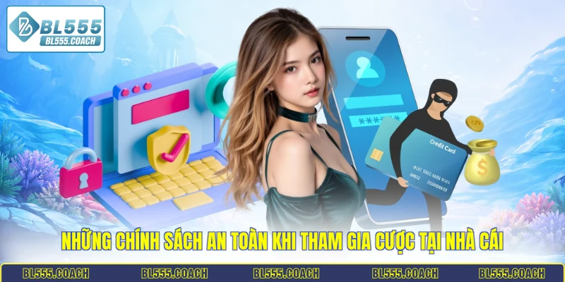 Những chính sách an toàn khi tham gia cược tại nhà cái