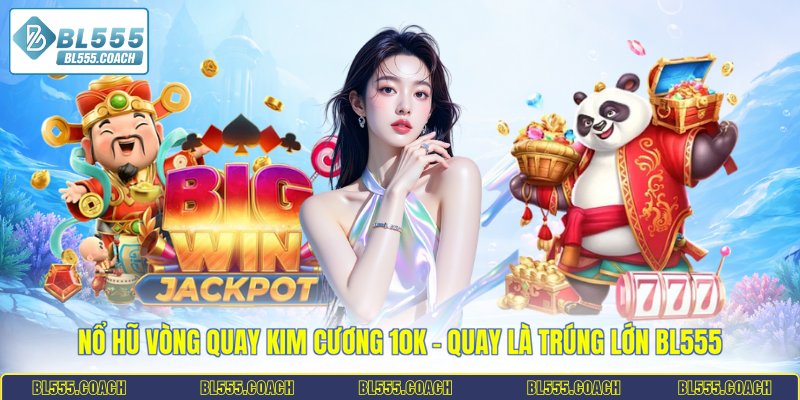 Nổ hũ vòng quay kim cương 10k