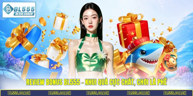 review bonus BL555