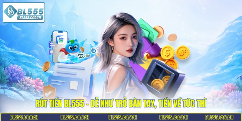 Rút tiền BL555